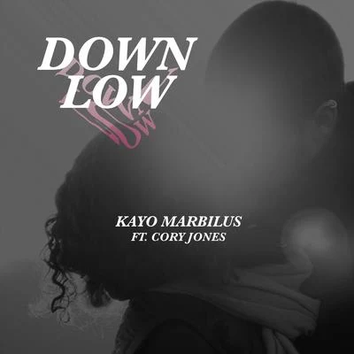 Cory Jones/Kayo Marbilus Down Low (feat. Cory Jones)