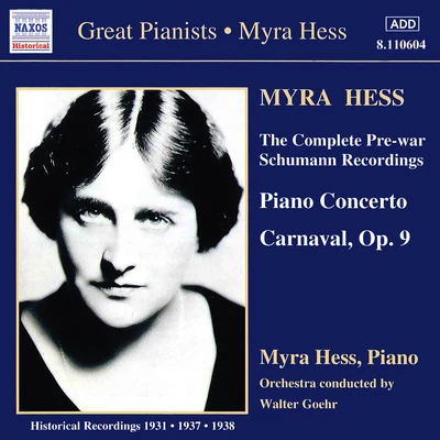 Myra Hess SCHUMANN, R.: Piano Concerto in A MinorCarnaval (Hess) (1937-1938)