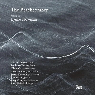 O Duo/Joanna Lam/Michael Bennett/Sandrine Chatron/Lucy Wakeford The Beachcomber: Music by Lynne Plowman