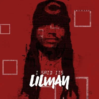 Dj Lilman I Said It's Lilman