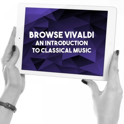 Mayfair Philharmonic Orchestra Browse Vivaldi: An introduction to Classical Music