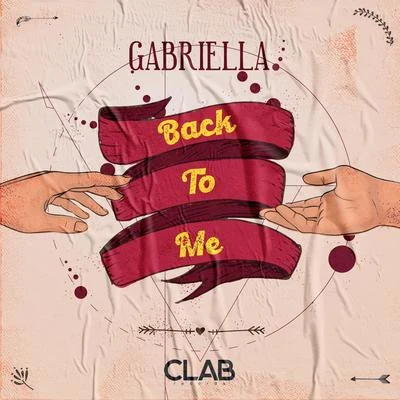 Gabriella Back To Me