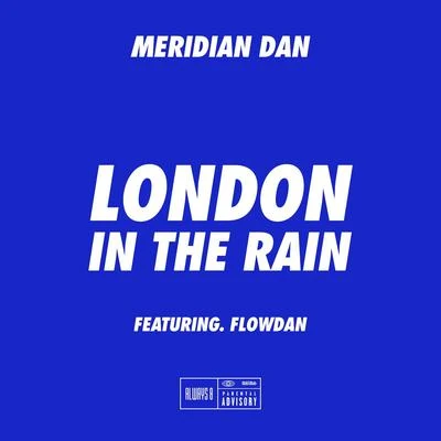 Flowdan/Meridian Dan London In The Rain