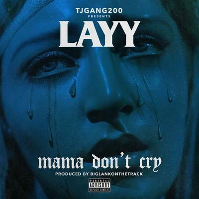 Layy Mama Dont Cry