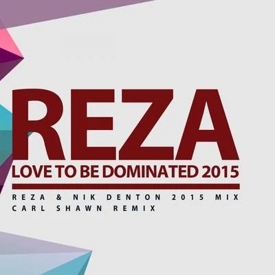 Reza Love To Be Dominated 2015