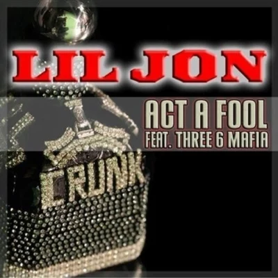 Lil Jon Act a Fool