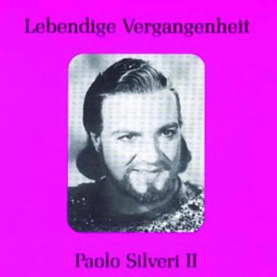 Paolo Silveri Lebendige Vergangenheit - Paolo Silveri (Vol.2)