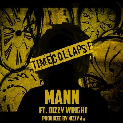 Dizzy Wright/mann Time Collapse (feat. Dizzy Wright)