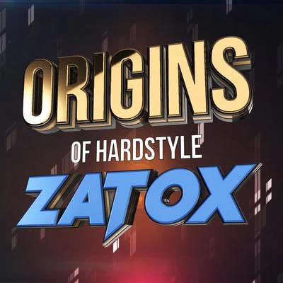 Zatox Origins of Hardstyle