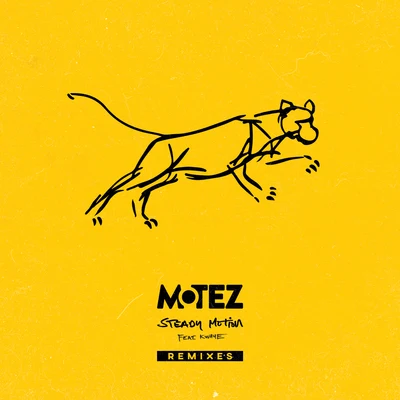 Motez Steady Motion (feat. KWAYE) [Remixes]