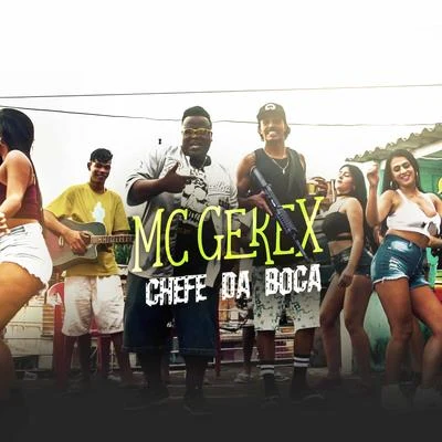 Mc Gerex Chefe da Boca