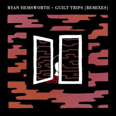 Ryan Hemsworth Guilt Trips (Remixes)