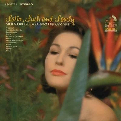 Morton Gould And His Orchestra Latin, Lush & Lovely