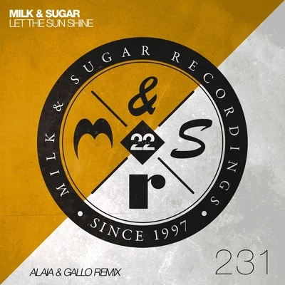 Milk &amp; Sugar Let the Sun Shine (Alaia & Gallo Remix)