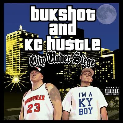 Kc Hustle/Bukshot City Under Siege