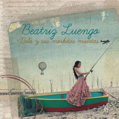 Beatriz Luengo Bela Y Sus Moskitas Muertas (Deluxe Edition)