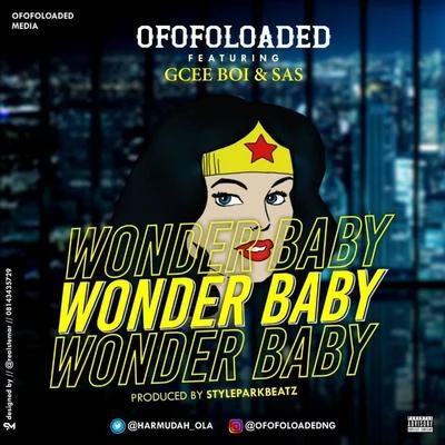 SAS/Gcee Boi/OfofoLoaded Wonder Baby