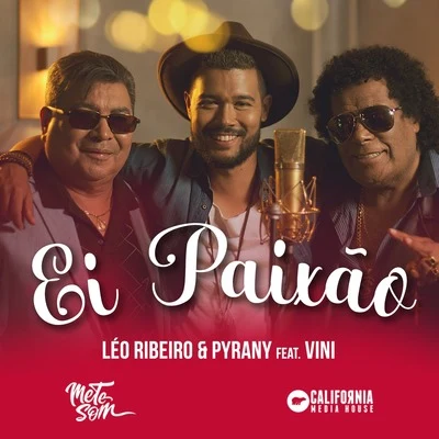 VINI/Léo Ribeiro &amp; Pyrany Ei Paixão