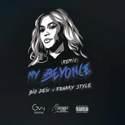 Big Deiv My Beyonce (Remix)