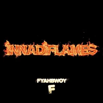 Fyahbwoy Innadiflames