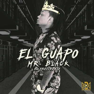 Mr Black El Presidente El Guapo