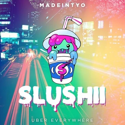 Slushii Uber Everywhere (Slushii Remix)