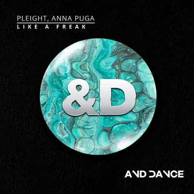 Pleight/Anna Puga Like a Freak