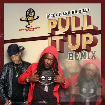 Ricky T/Mr Killa Pull It Up (Remix)