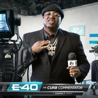 E-40 The Curb Commentator Channel 2