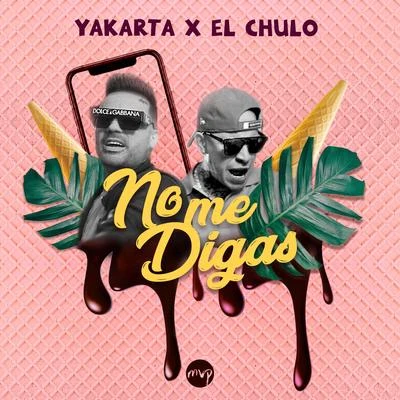 Yakarta/El Chulo No Me Digas