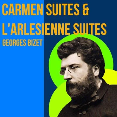 Georges Bizet Carmen Suites & LArlesienne Suites