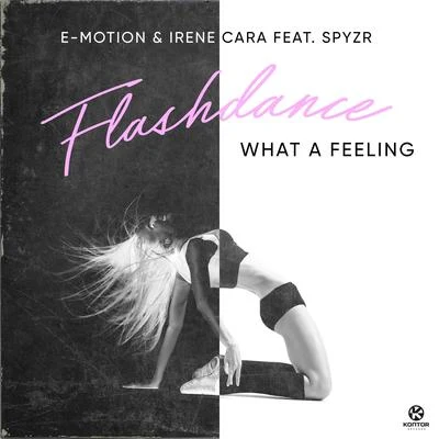 SPYZR/E-Motion &amp; Irene Cara Flashdance, What a Feeling