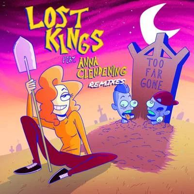 Lost Kings Too Far Gone (Remixes)