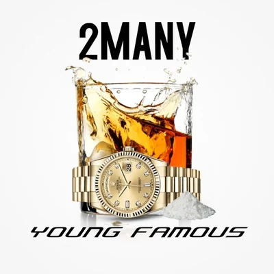 Young Famous 2 Many