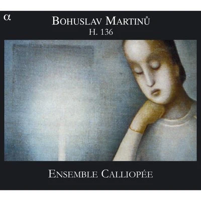 Ensemble Calliopée Martinu: H. 136