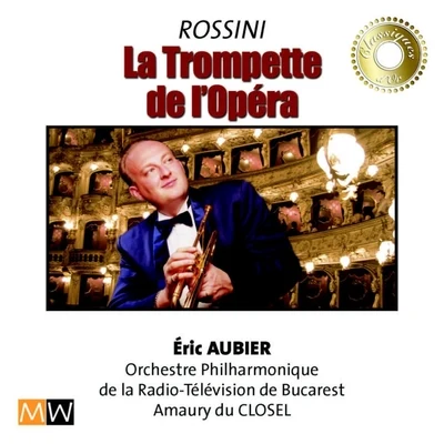 Eric Aubier Rossini : The trumpet of the opera