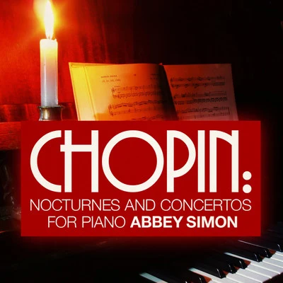 Abbey Simon Chopin: Nocturnes and Concertos for Piano