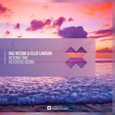 Asteroid/Ellie Lawson/Raz Nitzan Beyond Time (Asteroid Extended Mix)