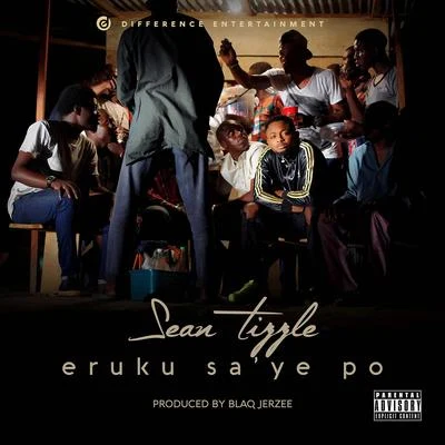 Sean Tizzle Eruku Saye Po