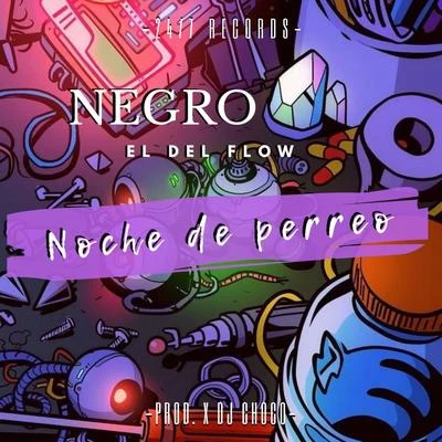 Negro el del Flow Noche de Perreo