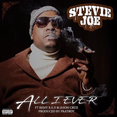 Stevie Joe/Remy R.E.D./Jason Cruz All I Ever