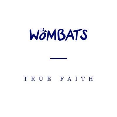 The Wombats True Faith