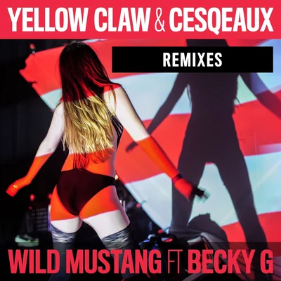 Yellow Claw Wild Mustang (Remixes)