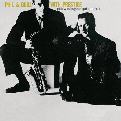 Phil Woods Phil & Quill with Prestige (Remastered)