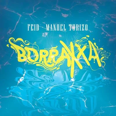 Manuel Turizo/Feid BORRAXXA