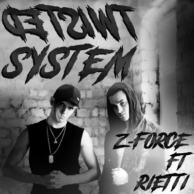 Rietti/Z-Force Twisted System (feat. Rietti)