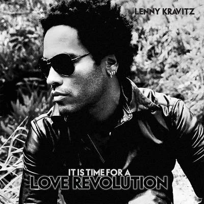 Lenny Kravitz It Is Time For A Love Revolution