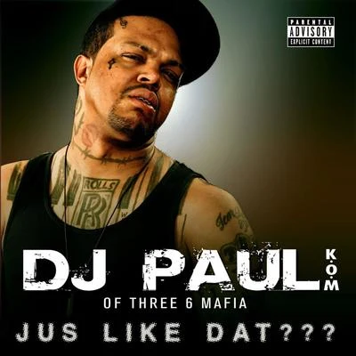 DJ Paul Jus Like Dat??? - Single