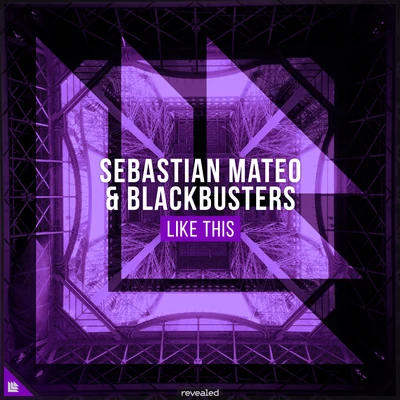 BLACKBUSTERS/Revealed Recordings/Sebastian Mateo Like This