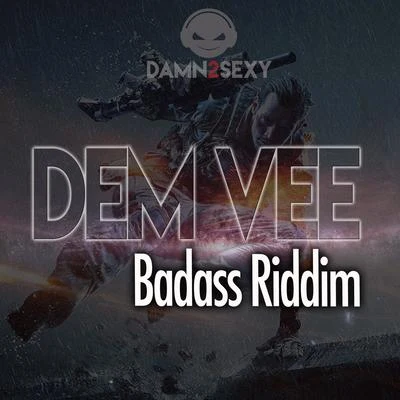 Dem Vee Badass Riddim